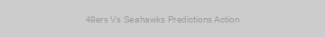 49ers Vs Seahawks Predictions Action